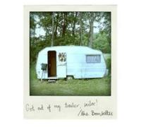 Bombettes - Get Out of My Trailor. [Import]