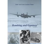 Bombing and Gunnery: RAF Air Crew Lecture Notes