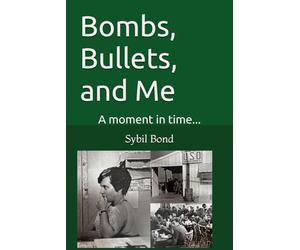 Bombs, Bullets, and Me: A moment in time...