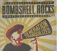 Bombshell Rocks - Generation Tranquilized [Import]