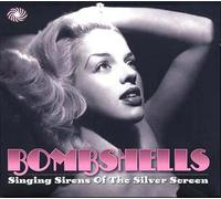 Bombshells : Singing Sirens Of The Silver Screen