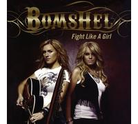 Bomshel - Fight Like a Girl By Bomshel (2009-10-20)