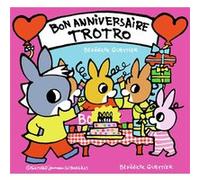 Bon anniversaire Trotro Bénédicte Guettier (Auteur)