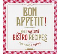 Bon appétit ! Best parisian bistros recipes for food lovers
