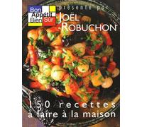 Bon appétit, bien sûr 150 Recettes À Faire À La Maison
