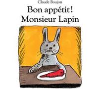 Bon appétit ! Monsieur Lapin Claude Boujon (Auteur)