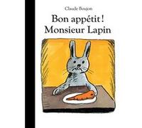 Bon appétit ! Monsieur Lapin Claude Boujon (Auteur)