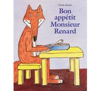 Bon appetit monsieur renard - Claude Boujon - Ecole Des Loisirs - relié - Album jeunesse dès 3 ans