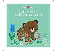 Mélisande Luthringer – Bon appétit, Ourson mignon ! – Album éveil dès la naissance – Cartonné