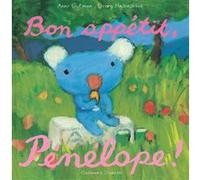 Bon appétit, Pénélope ! Anne Gutman (Auteur), Georg Hallensleben (Auteur), Georg Hallensleben (Illustration)