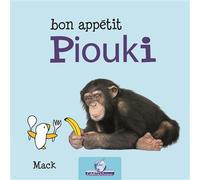 Bon appétit Piouki - Mack - Cartotheque Egg - broché - Album jeunesse dès 3 ans