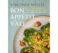 Bon Appétit, Y'all: Recipes and Stories from Three Generations of Southern Cooking, With New Recipes