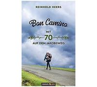 Bon Camino - Mit 70 Auf Dem Jakobsweg
