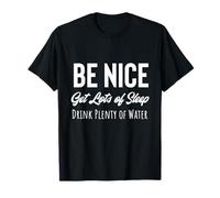 Bon conseil - Soyez gentil, dormez bien, restez hydraté T-Shirt