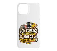 Bon Courage pour Le Boulot Moi Ça Devrait Aller Coque pour iPhone 14
