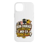 Bon Courage pour Le Boulot Moi Ça Devrait Aller Coque pour iPhone 14 Plus