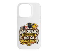 Bon Courage pour Le Boulot Moi Ça Devrait Aller Coque pour iPhone 14 Pro
