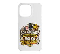 Bon Courage pour Le Boulot Moi Ça Devrait Aller Coque pour iPhone 14 Pro Max