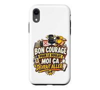 Bon Courage pour Le Boulot Moi Ça Devrait Aller Coque pour iPhone XR