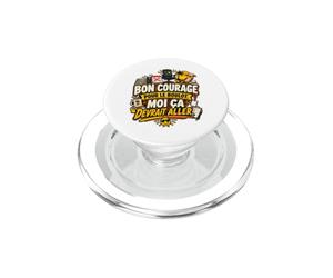 Bon Courage pour Le Boulot Moi Ça Devrait Aller PopSockets PopGrip pour MagSafe