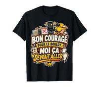 Bon Courage pour Le Boulot Moi Ça Devrait Aller T-Shirt Graphique avec Valeur