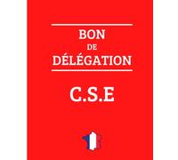 Bon de délégation CSE: Carnet de suivi des heures de délégation CSE à souche, bon de délégation détachables