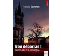 Bon débarras ! François Sauteron (Auteur)