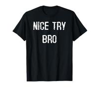 Bon essai, Mon frère. T-Shirt