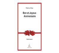 Bon et Joyeux Anniversaire - Pierre Le Roux - Charles Lavauzelle - broché - Roman