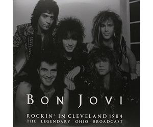 Bon jovi - Rockin' in Cleveland 1984 (The Legendary Ohio Broadcast) [Import]