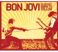 Bon Jovi - We Werent Born to Follow [Import]