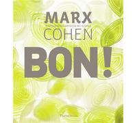Bon ! Les leçons d'un chef et d'un nutritionniste pour cuisiner au fil des saisons - Thierry Marx - Flammarion - broché - Guide