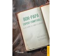 Bon-papa expert-comptable Sa vie d'après ses carnets de dépenses - Raymond Goemans - Jets D'encre - broché - Biographie