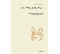 Bon Pays De France - Enjeu National Et Joutes Poétiques Sous Le Règne De François Ier