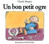 Bon petit ogre (Un) Claude Boujon (Auteur)