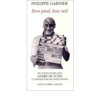 Bon pied, bon oeil. Deux rencontres avec André de Toth
