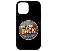 Bon Retour, Je suis Content Que tu sois là, Professeur de Retour à l'école Coque pour iPhone 12 Pro Max