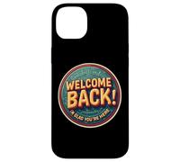 Bon Retour, Je suis Content Que tu sois là, Professeur de Retour à l'école Coque pour iPhone 14 Plus