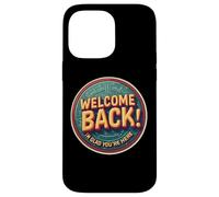Bon Retour, Je suis Content Que tu sois là, Professeur de Retour à l'école Coque pour iPhone 14 Pro Max
