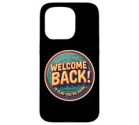 Bon Retour, Je suis Content Que tu sois là, Professeur de Retour à l'école Coque pour iPhone 15 Pro