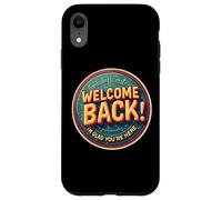 Bon Retour, Je suis Content Que tu sois là, Professeur de Retour à l'école Coque pour iPhone XR