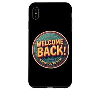 Bon Retour, Je suis Content Que tu sois là, Professeur de Retour à l'école Coque pour iPhone XS Max