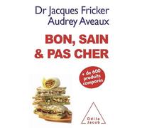 Bon, sain & pas cher Audrey Aveaux (Auteur), Jacques Fricker (Auteur)