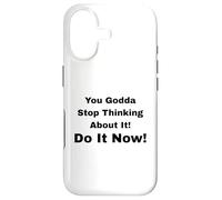 Bon Sang, arrête d'y Penser ! Fais-Le Maintenant ! Coque pour iPhone 17