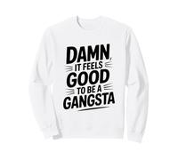 Bon Sang, ça Fait du Bien d'être dans Une Ambiance de Gangsta Sweatshirt