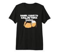 Bon Sang, Je Dois Appeler Thicc Today, Jeu de Mots Amusant T-Shirt Haut de Gamme