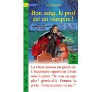 Bon Sang, Le Professeur Est Un Vampire !