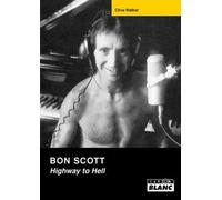 Bon Scott Highway To Hell - La Vie Et La Mort De La Légende D'ac/ Dc