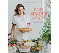 Bon simple et sain: Mes petits plats du quotidien pour se faire du bien !