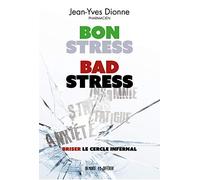 Bon Stress, Bad Stress - Briser Le Cercle Infernal